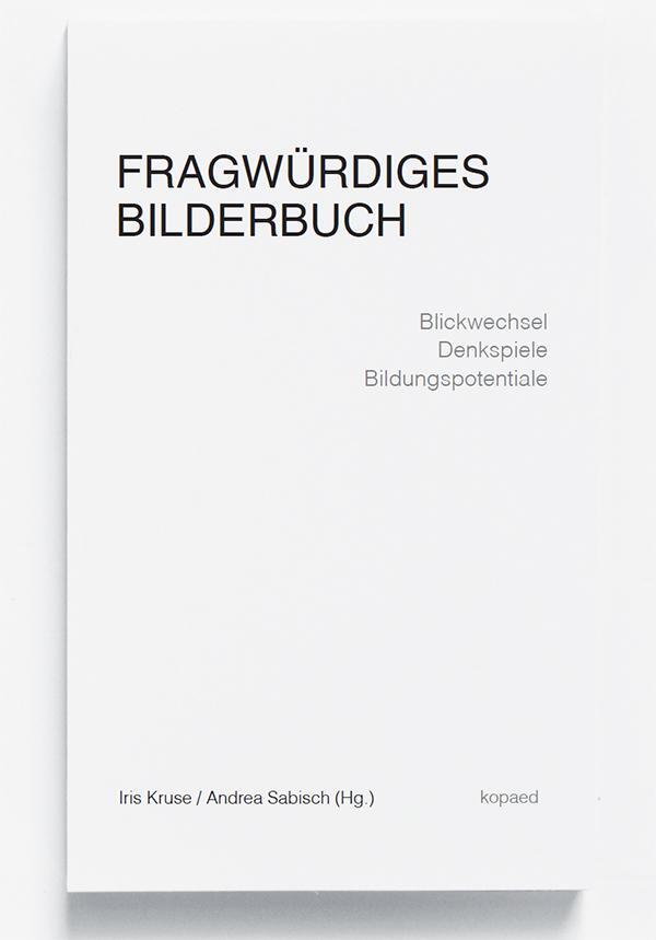 Cover: 9783867362894 | Fragwürdiges Bilderbuch | Iris Kruse (u. a.) | Taschenbuch | 200 S.