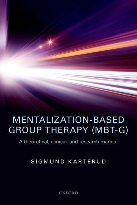 Cover: 9780198753742 | Mentalization-Based Group Therapy (Mbt-G) | Sigmund Karterud | Buch