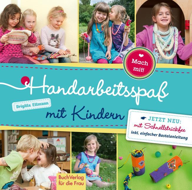 Cover: 9783897984455 | Handarbeitsspaß mit Kindern | Brigitte Ettmann | Buch | Mach mit!