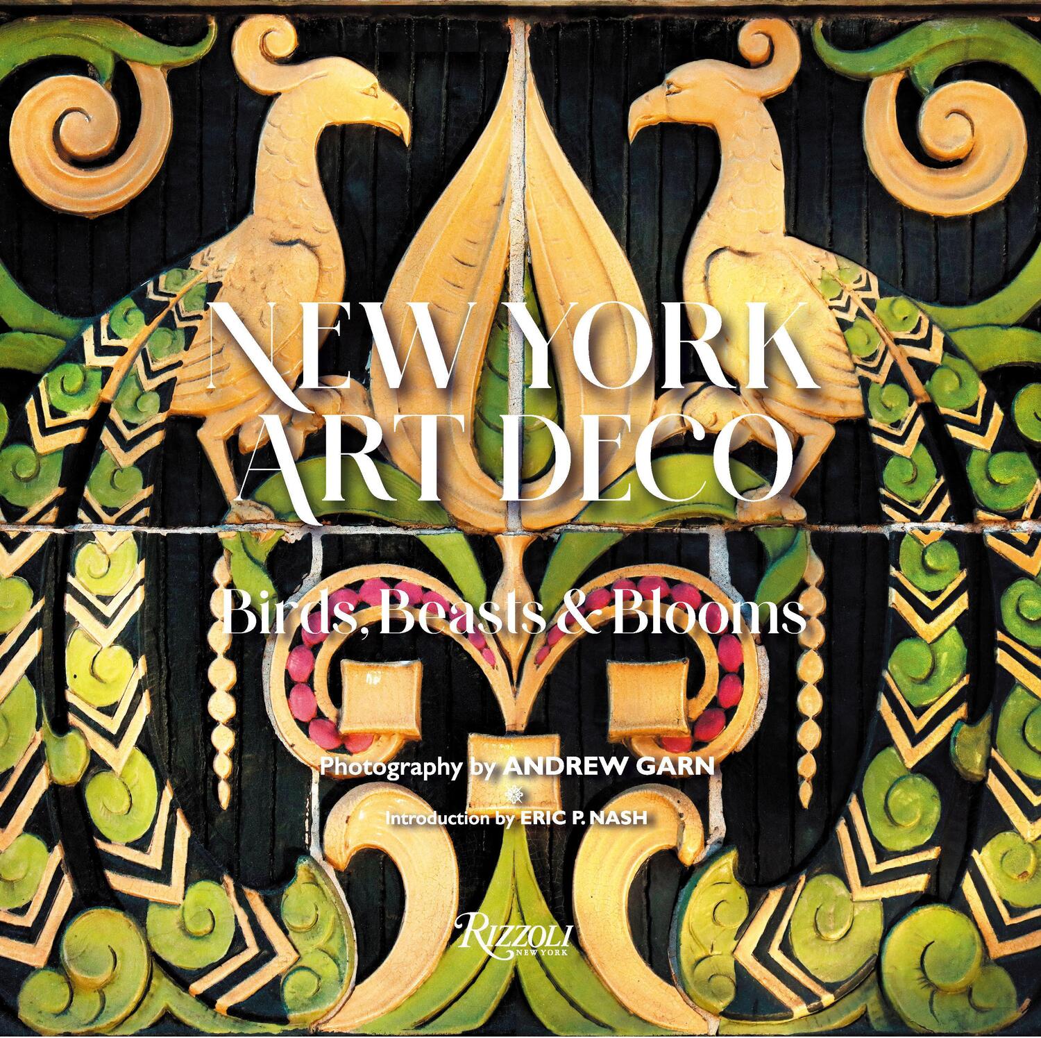Cover: 9780847872046 | New York Art Deco | Birds, Beasts, and Blooms | Eric P. Nash (u. a.)