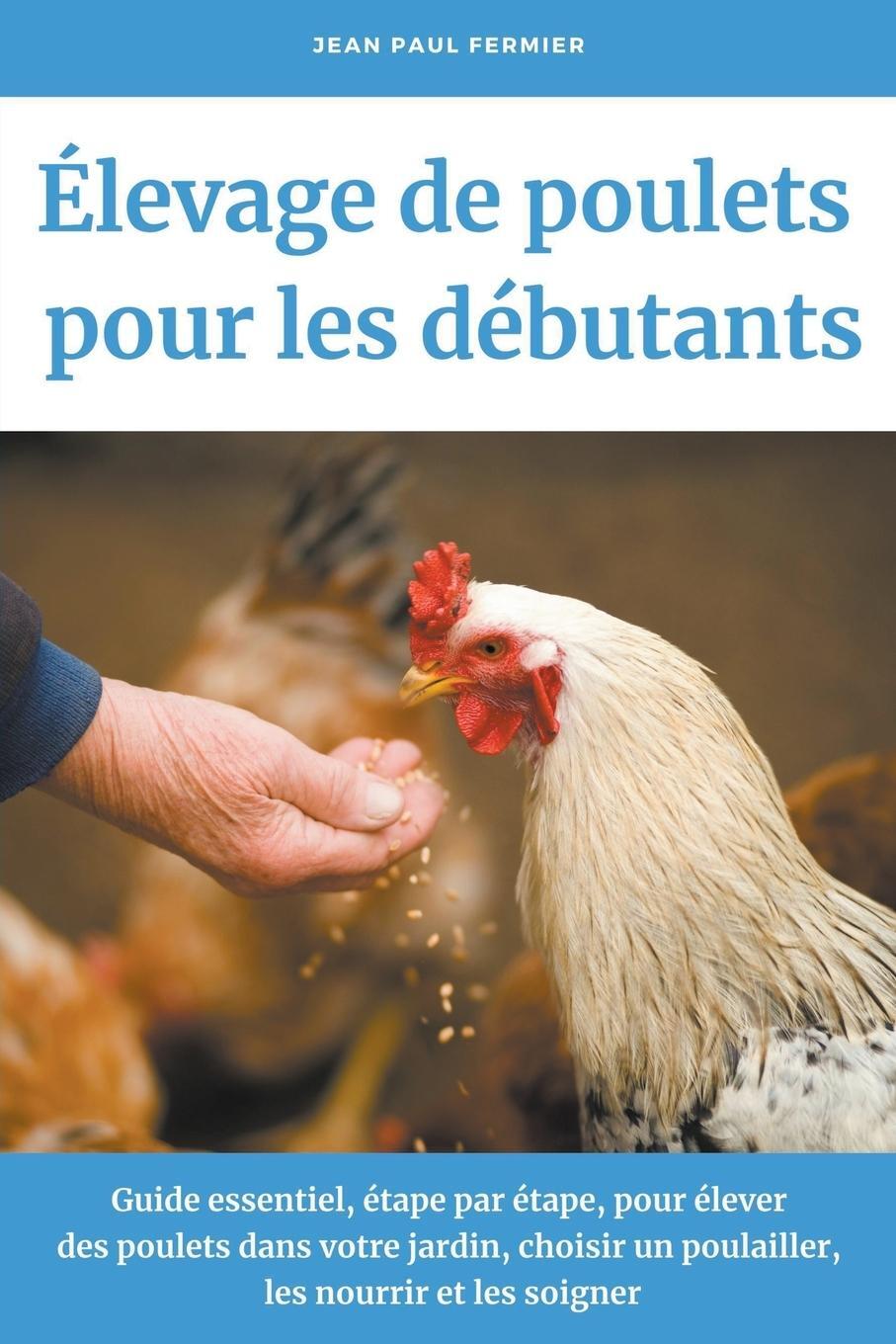 Cover: 9798201551384 | Élevage de poulets pour les débutants | Jean Paul Fermier | Buch