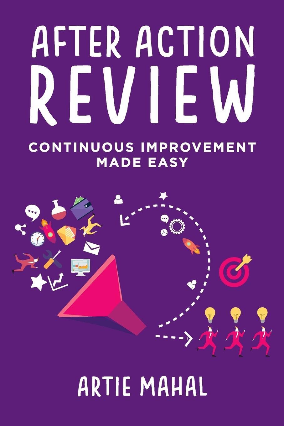 Cover: 9781634623230 | After Action Review | Continuous Improvement Made Easy | Artie Mahal