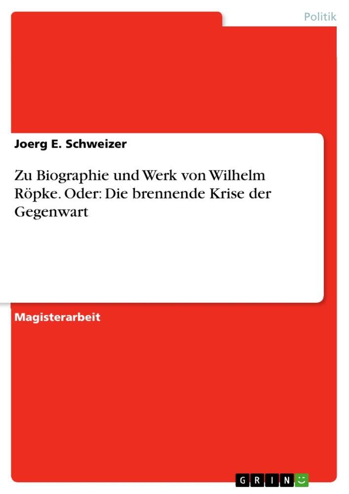 Cover: 9783640634828 | Zu Biographie und Werk von Wilhelm Röpke. Oder: Die brennende Krise...