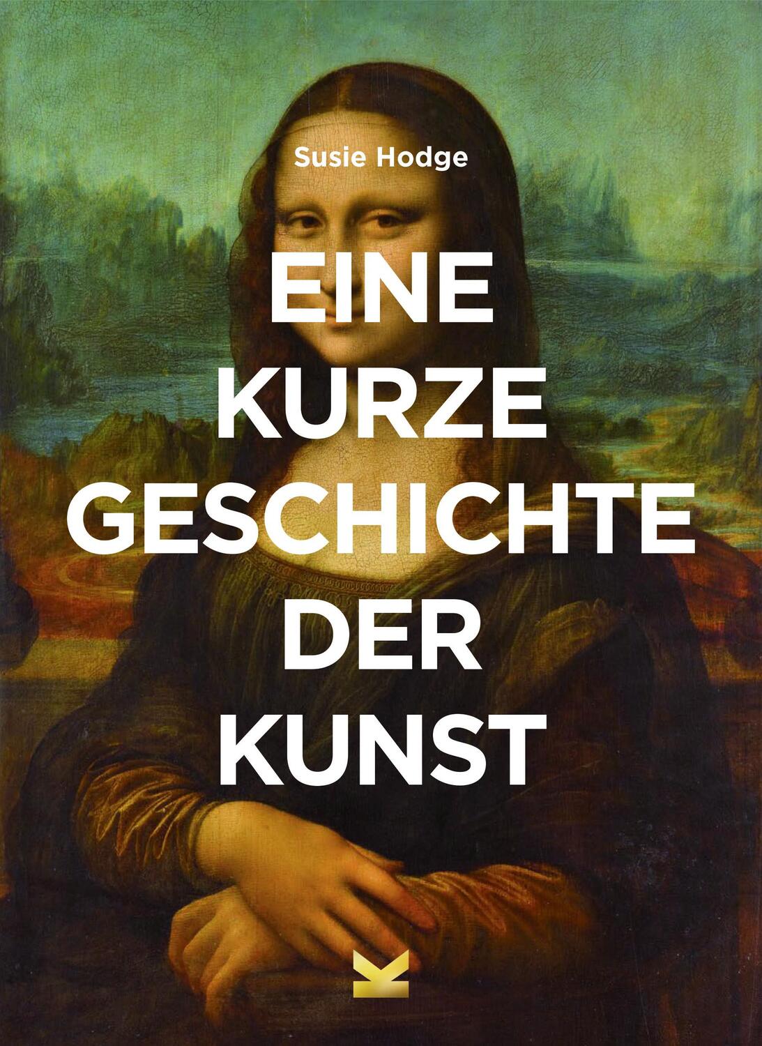 Cover: 9783962440138 | Eine kurze Geschichte der Kunst | Susie Hodge | Taschenbuch | Deutsch