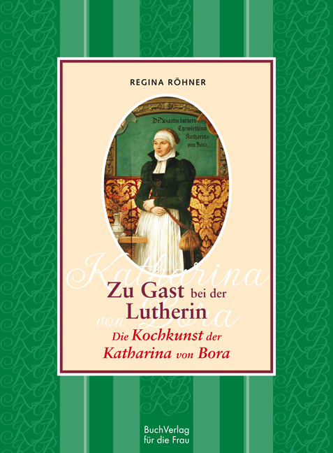 Cover: 9783897985032 | Zu Gast bei der Lutherin | Die Kochkunst der Katharina von Bora | Buch