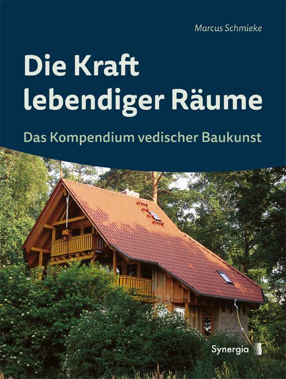 Cover: 9783944615400 | Die Kraft lebendiger Räume | Das Kompendium vedischer Baukunst | Buch