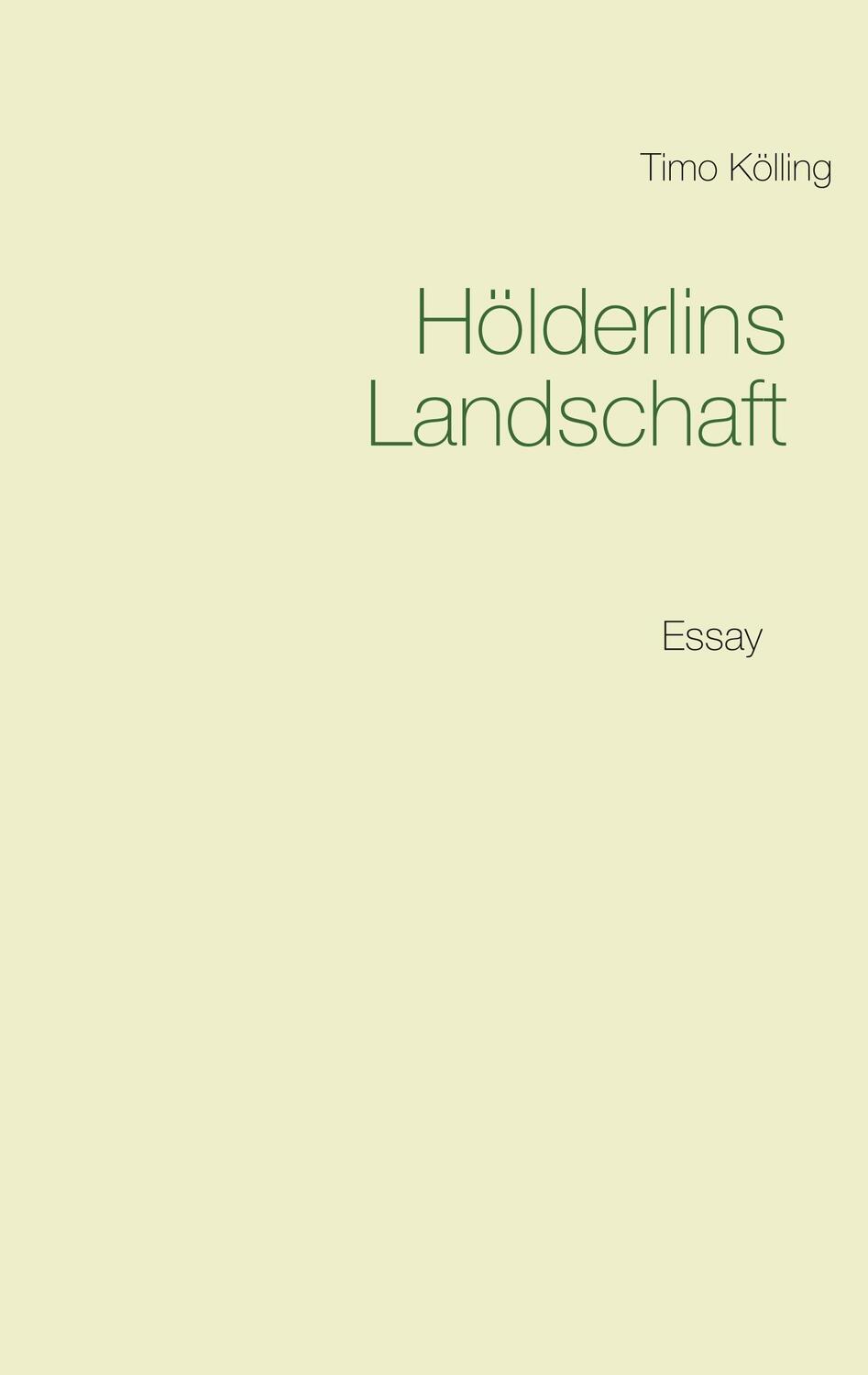 Cover: 9783746016337 | Hölderlins Landschaft | Essay | Timo Kölling | Taschenbuch | Paperback