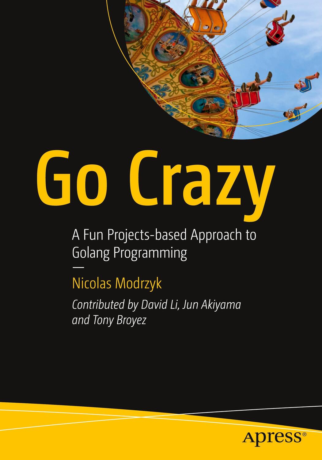 Cover: 9781484296653 | Go Crazy | A Fun Projects-based Approach to Golang Programming | Buch