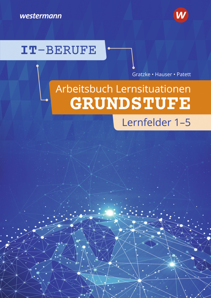 Cover: 9783142200088 | IT-Berufe - Arbeitsbuch Lernsituationen Grundstufe Lernfelder 1-5