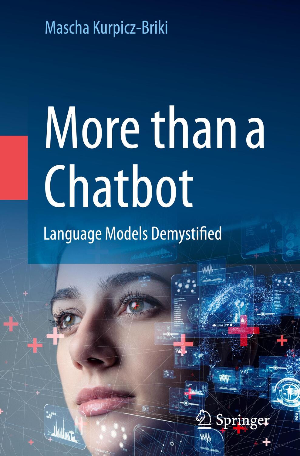 Cover: 9783031376894 | More than a Chatbot | Language Models Demystified | Kurpicz-Briki | xi
