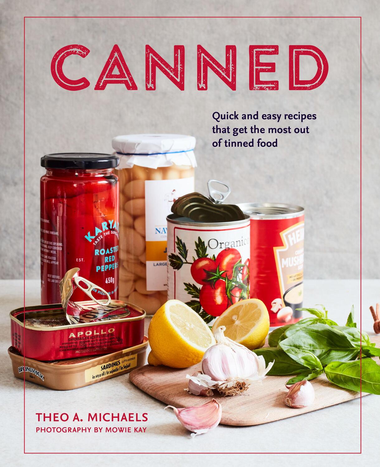 Cover: 9781788793629 | Canned | Quick and Easy Recipes That Get the Most out of Tinned Food