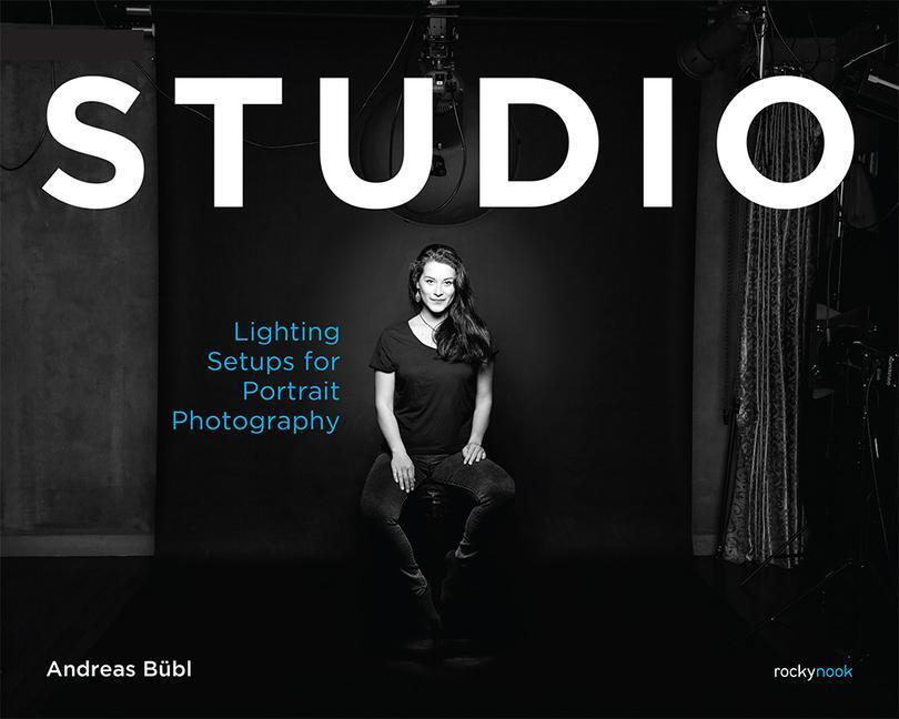 Cover: 9781681989617 | Studio | Lighting Setups for Portrait Photography | Andreas Bubl