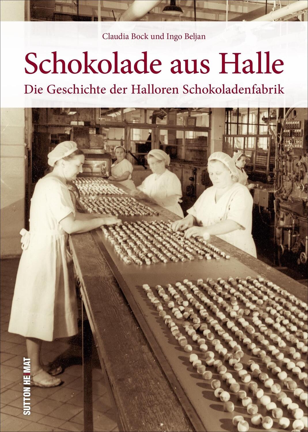 Cover: 9783963030727 | Schokolade aus Halle | Die Geschichte der Halloren Schokoladenfabrik