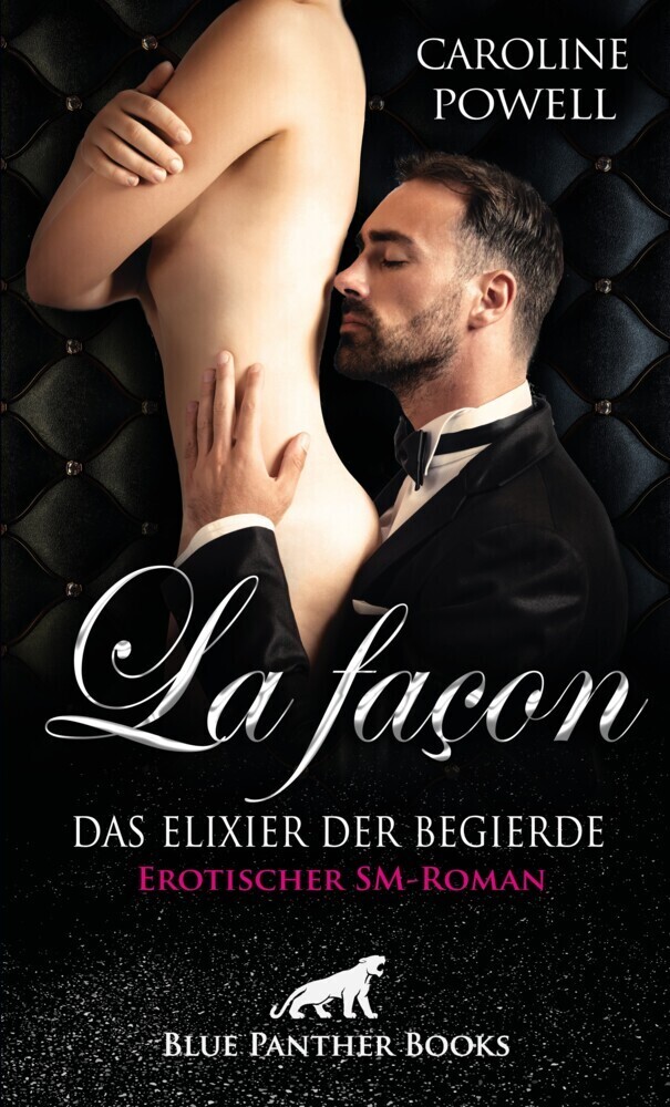 Cover: 9783862778720 | La façon - Das Elixier der Begierde Erotischer SM-Roman | Powell