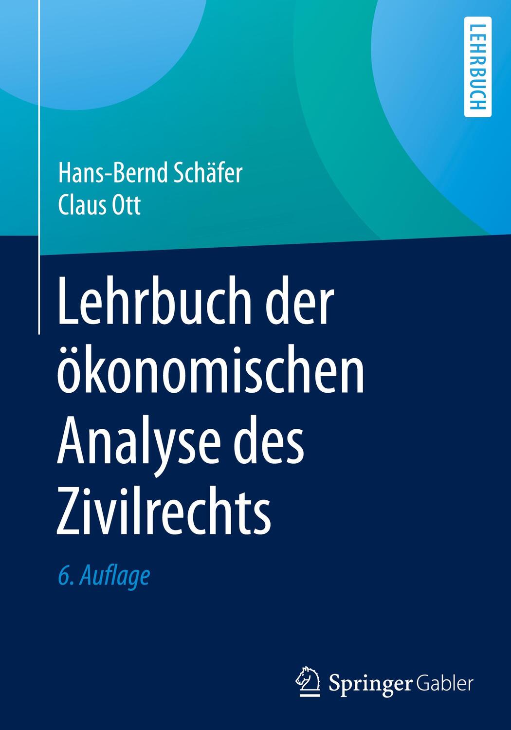 Cover: 9783662462560 | Lehrbuch der ökonomischen Analyse des Zivilrechts | Claus Ott (u. a.)