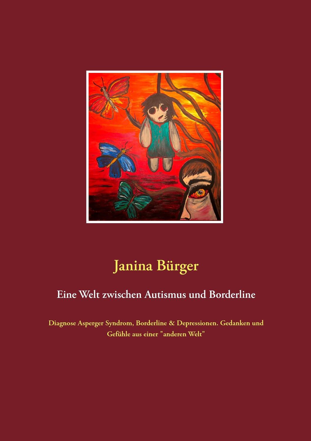 Cover: 9783732294039 | Eine Welt zwischen Autismus und Borderline | Janina Bürger | Buch