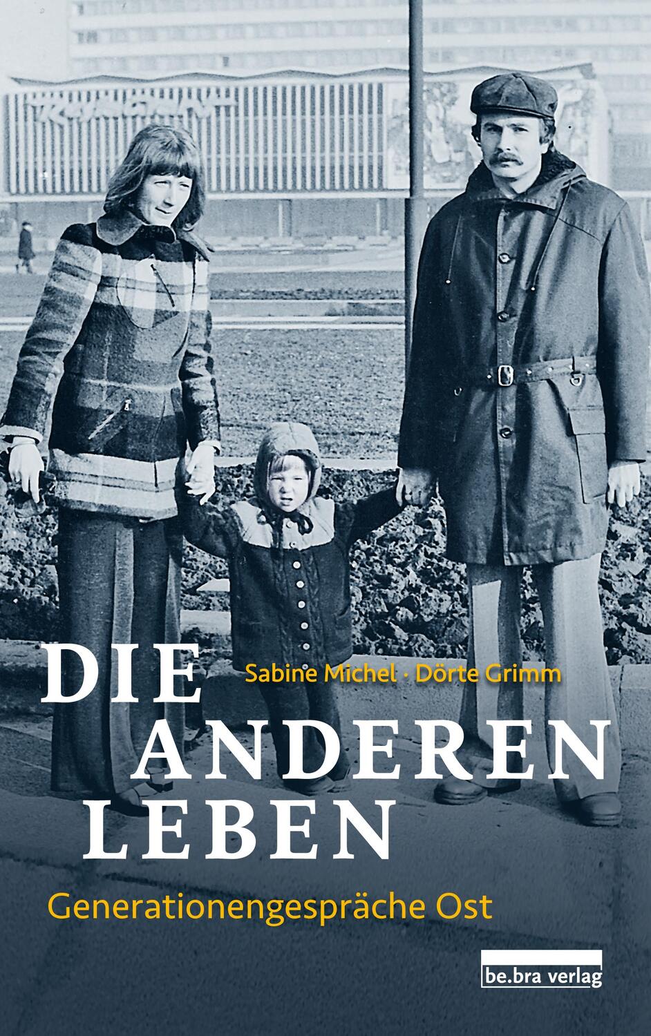 Cover: 9783898091794 | Die anderen Leben | Generationengespräche Ost | Sabine Michel (u. a.)