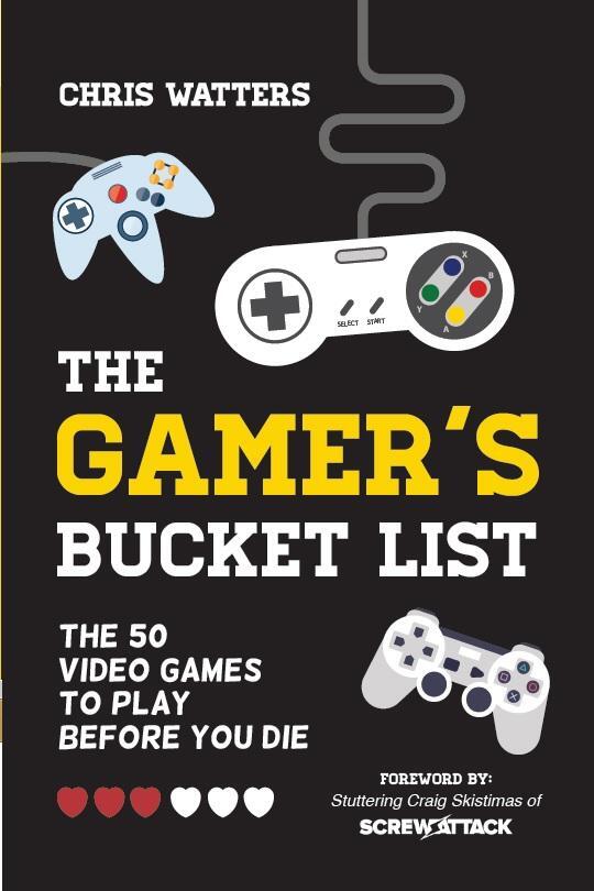 Bild: 9781633531314 | The Gamer's Bucket List | The 50 Video Games to Play Before You Die