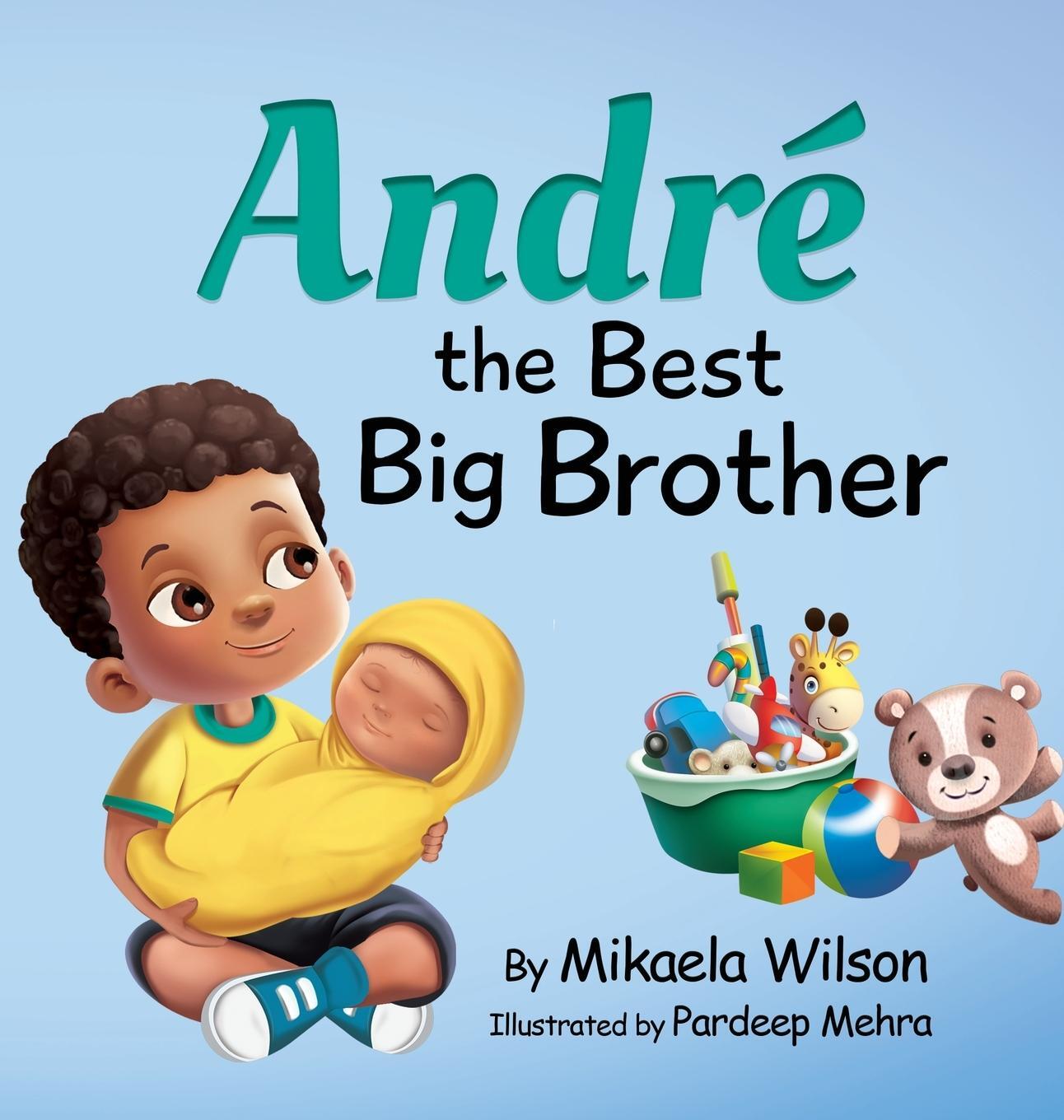 Cover: 9781735352145 | Andre The Best Big Brother | Mikaela Wilson | Buch | Live, Laugh, Grow