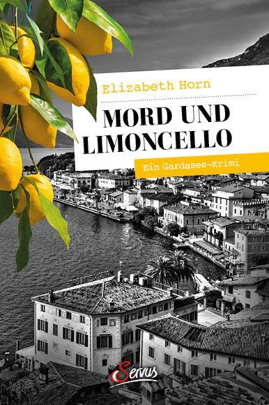 Cover: 9783710403002 | Mord und Limoncello | Ein Gardasee-Krimi | Elizabeth Horn | Buch