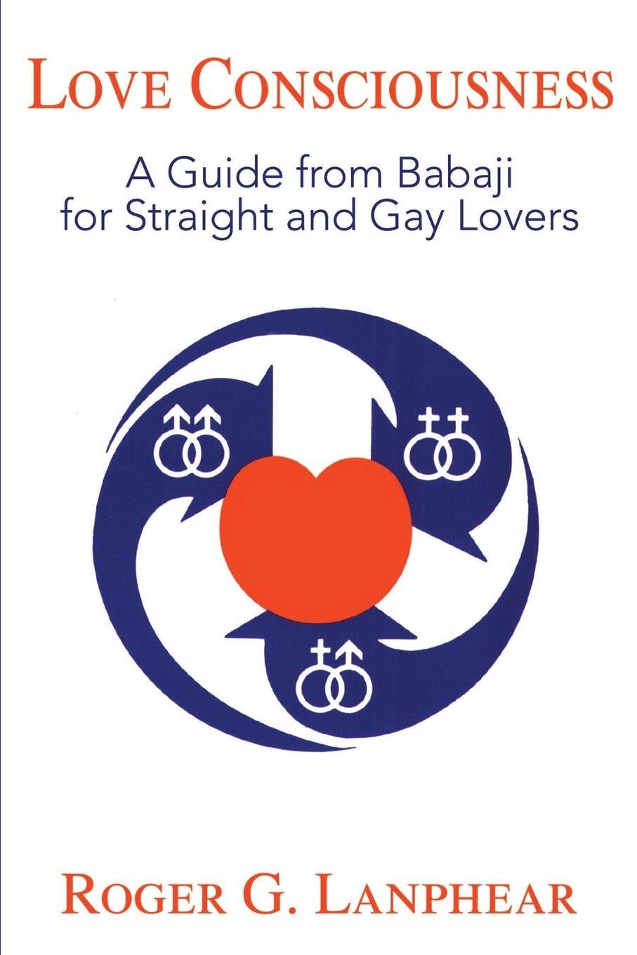 Cover: 9780595147625 | Love Consciousness | A Guide from Babaji for Straight and Gay Lovers