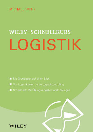 Cover: 9783527530229 | Wiley-Schnellkurs Logistik | Michael Huth | Taschenbuch | 2015