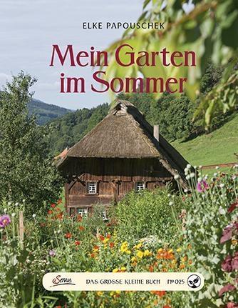 Cover: 9783710400247 | Mein Garten im Sommer | Das große kleine Buch 25 | Elke Papouschek