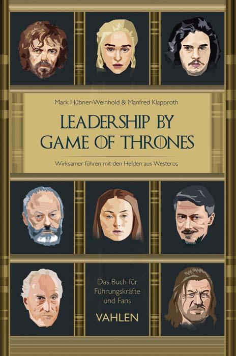 Cover: 9783800660612 | Leadership by Game of Thrones | Mark Hübner-Weinhold (u. a.) | Buch