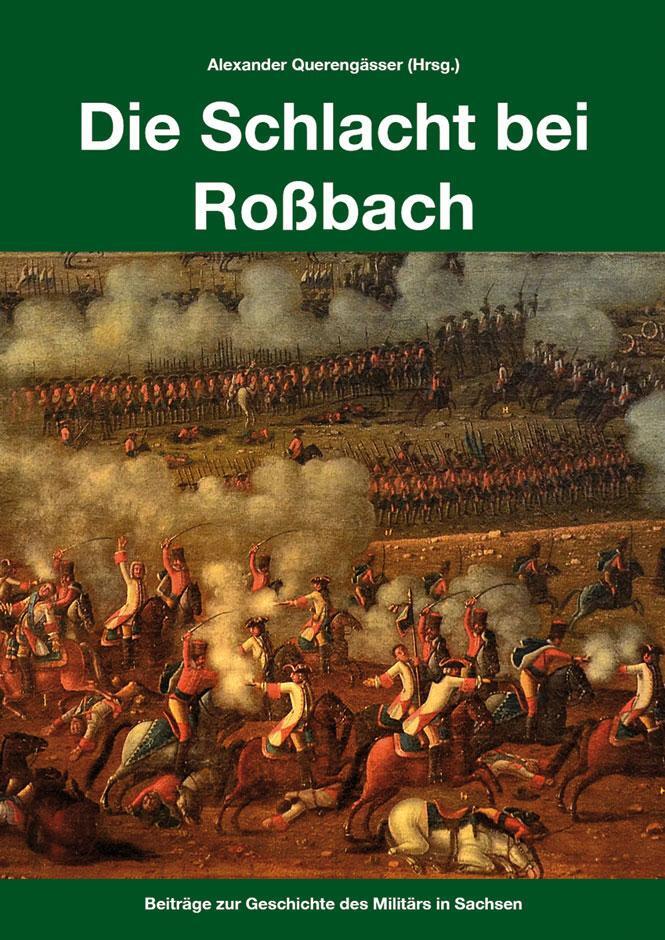 Cover: 9783938447963 | Die Schlacht bei Roßbach | Alexander Querengässer (u. a.) | Buch