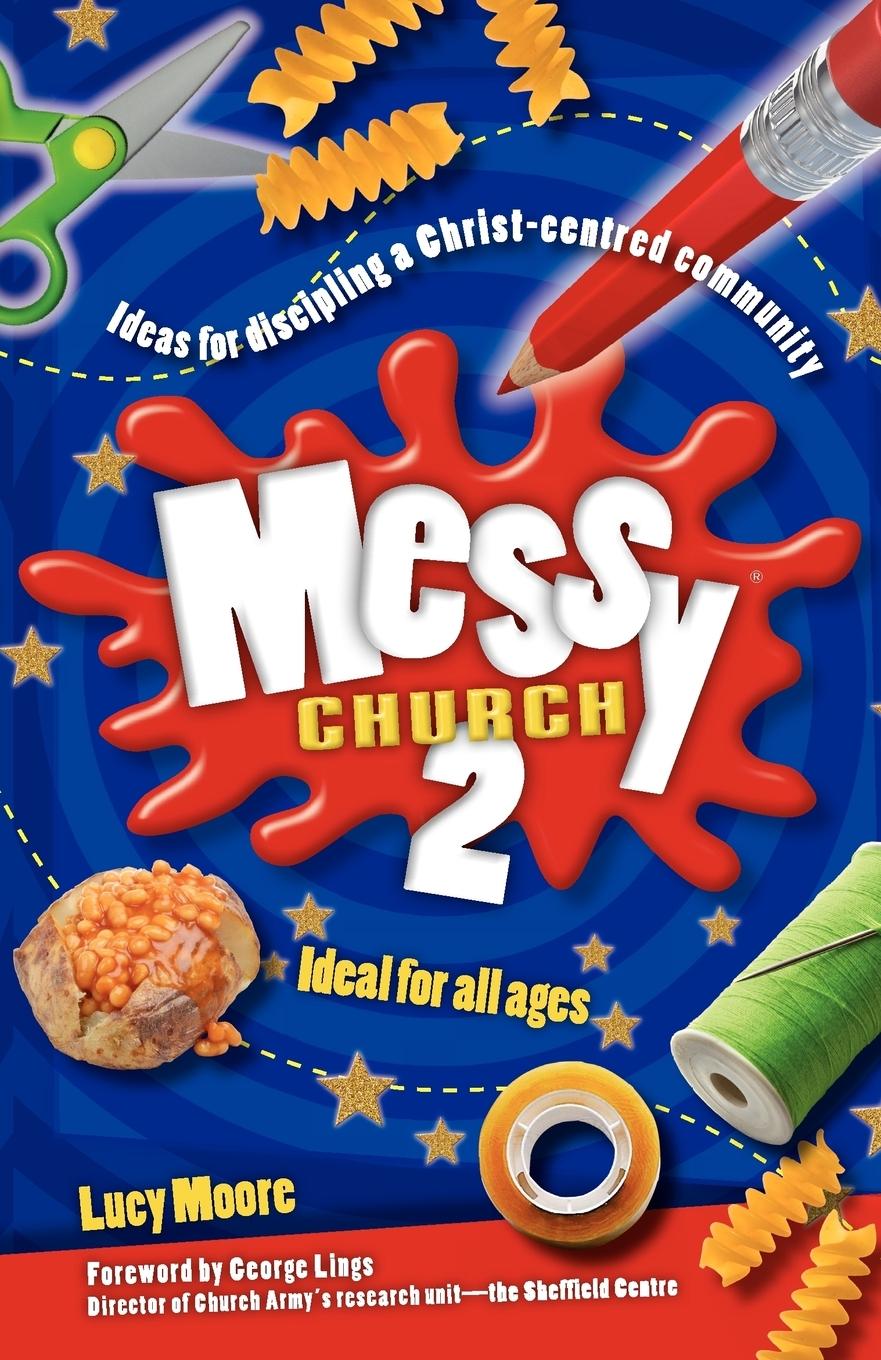 Cover: 9780857462305 | Messy Church 2 | Lucy Moore | Taschenbuch | Paperback | Englisch