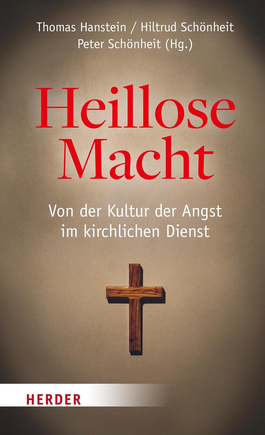 Cover: 9783451395536 | Heillose Macht! | Von der Kultur der Angst im kirchlichen Dienst