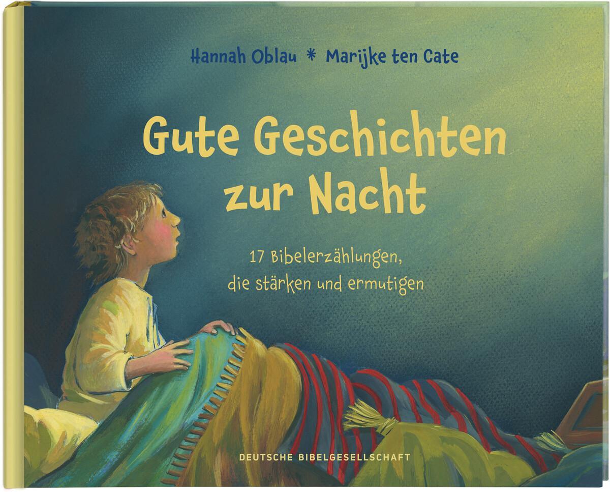 Cover: 9783438047496 | Gute Geschichten zur Nacht. 17 Bibelerzählungen, die stärken und...