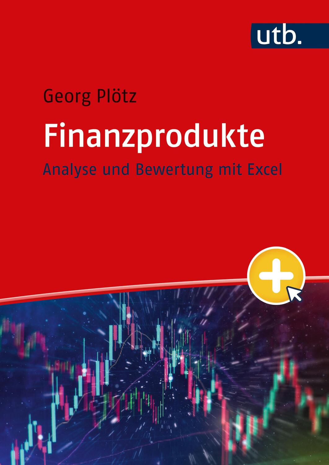Cover: 9783825259945 | Finanzprodukte | Analyse und Bewertung mit Excel | Georg Plötz | Buch