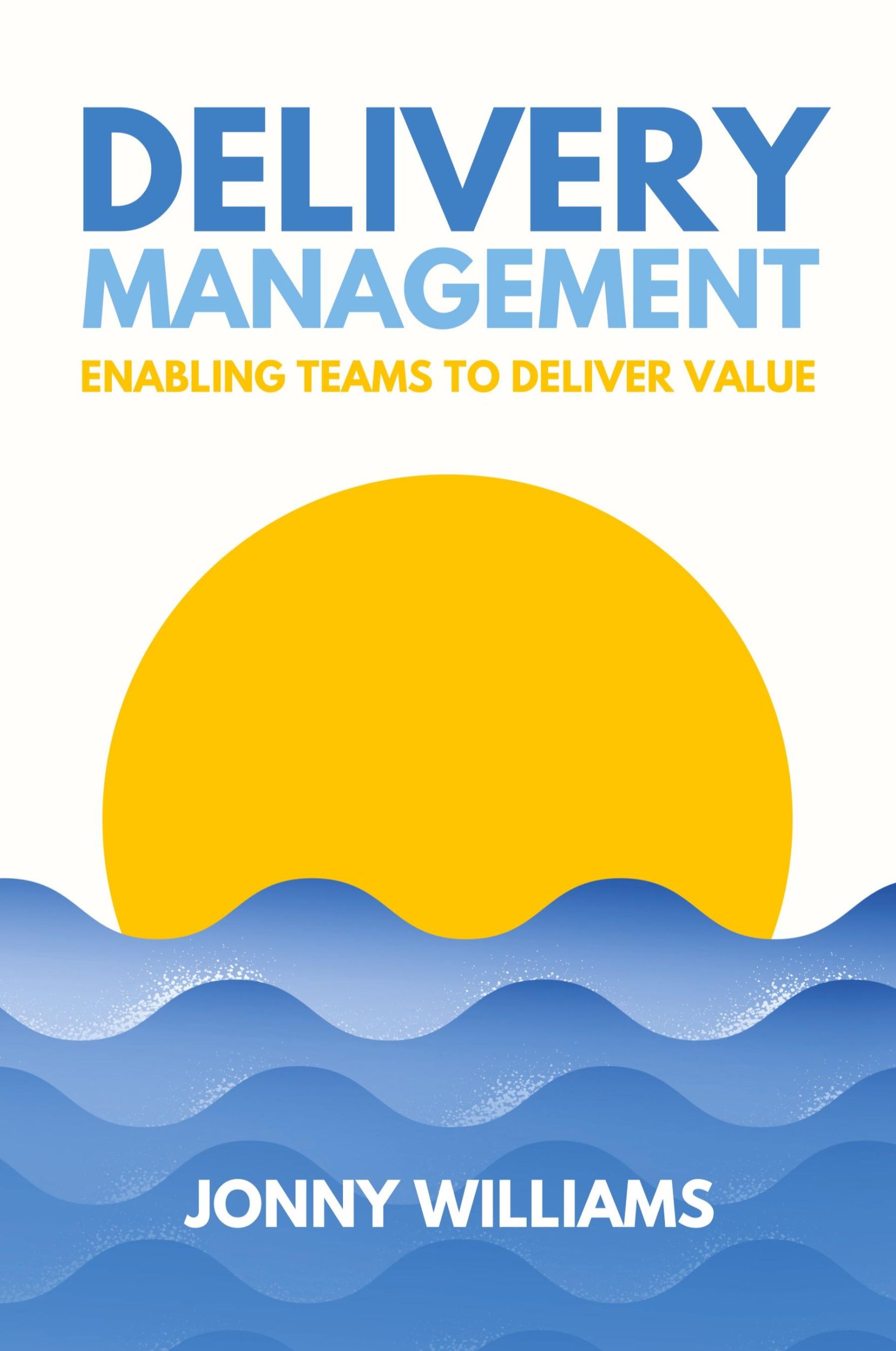 Cover: 9781739186203 | Delivery Management | Enabling Teams to Deliver Value | Jonny Williams