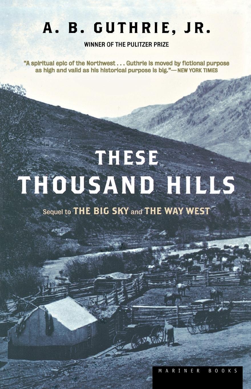 Cover: 9780395755204 | These Thousand Hills | Alfred Bertram Jr. Guthrie | Taschenbuch | 1995