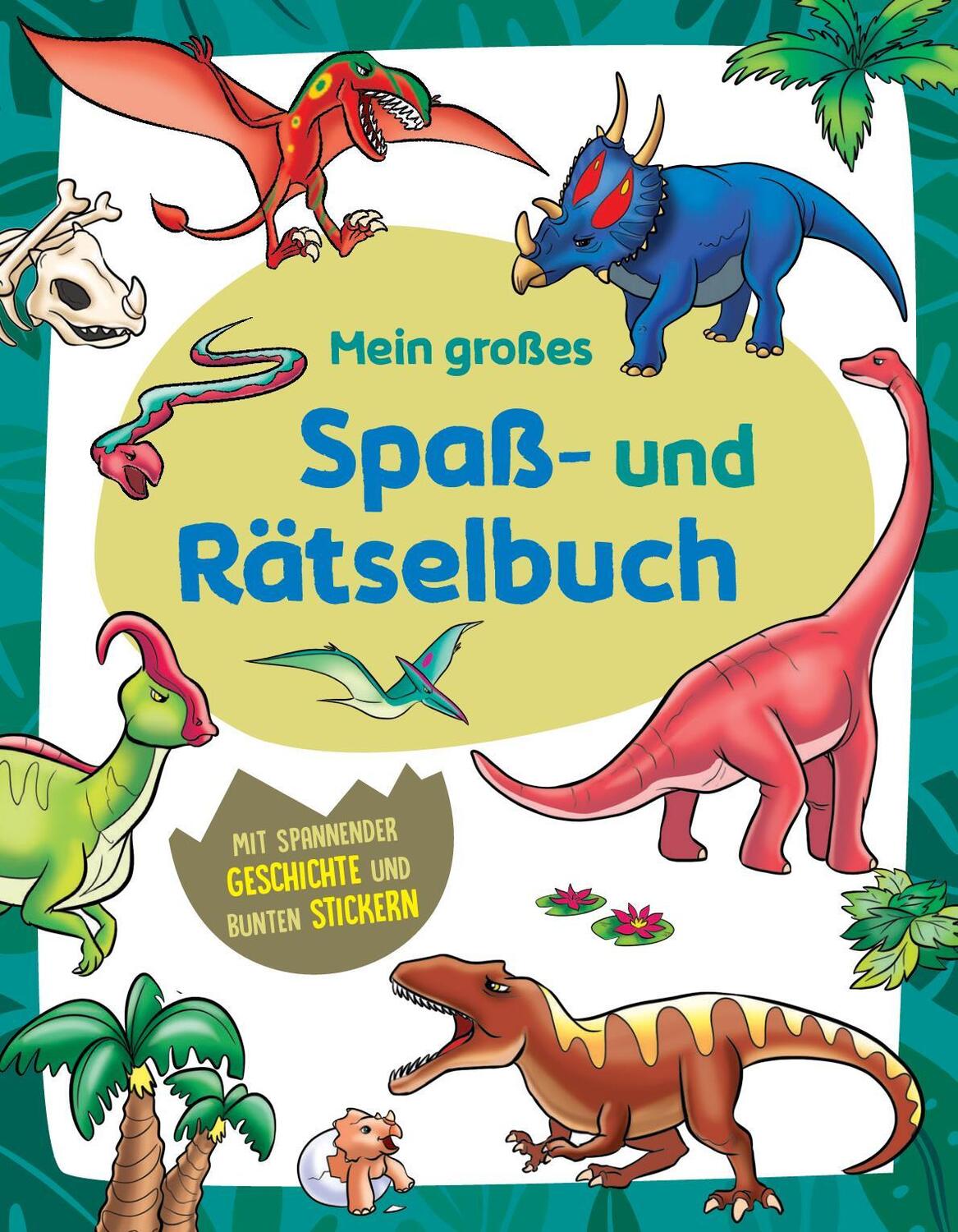 Bild: 9783849944858 | Mein großes Spaß- und Rätselbuch Dinosaurier | Alina Durinic (u. a.)