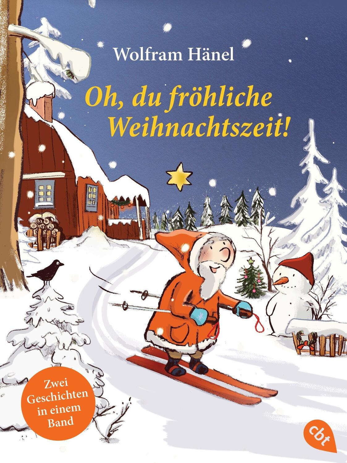 Cover: 9783570314463 | Oh, du fröhliche Weihnachtszeit! | Wolfram Hänel | Taschenbuch | 2021
