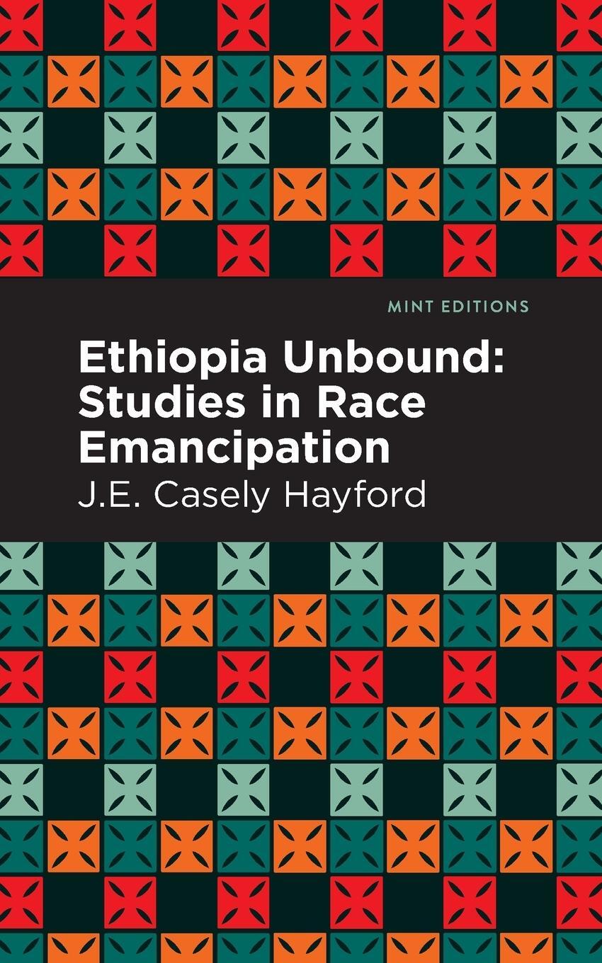 Cover: 9781513218281 | Ethiopia Unbound | Studies in Race Emancipation | J. E. Casley Hayford