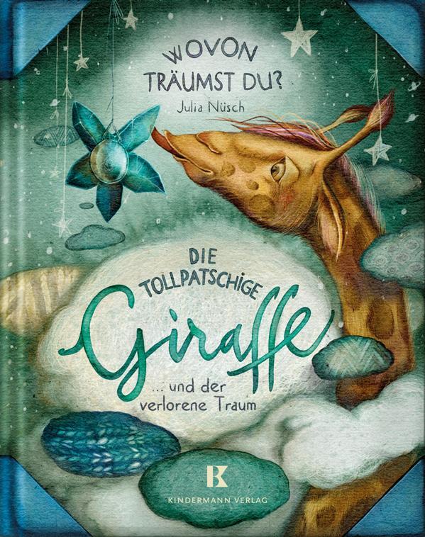 Cover: 9783949276040 | Die tollpatschige Giraffe und der verlorene Traum | Julia Nüsch | Buch