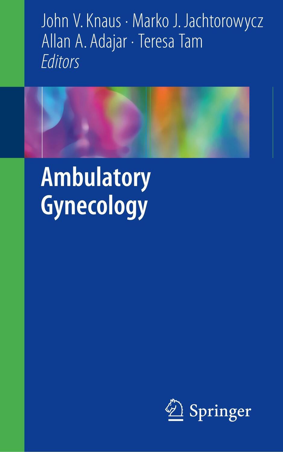 Cover: 9781493976393 | Ambulatory Gynecology | John V. Knaus (u. a.) | Taschenbuch | XVI