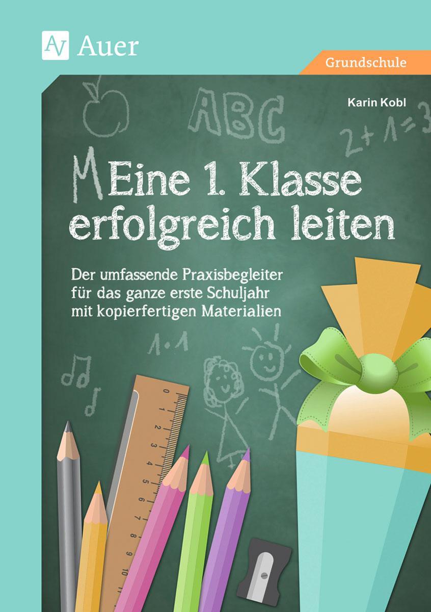 Cover: 9783403072812 | Eine 1. Klasse erfolgreich leiten | Karin Kobl | Broschüre | Deutsch