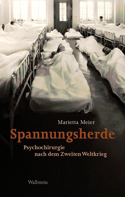 Cover: 9783835317338 | Spannungsherde | Psychochirurgie nach dem Zweiten Weltkrieg | Meier