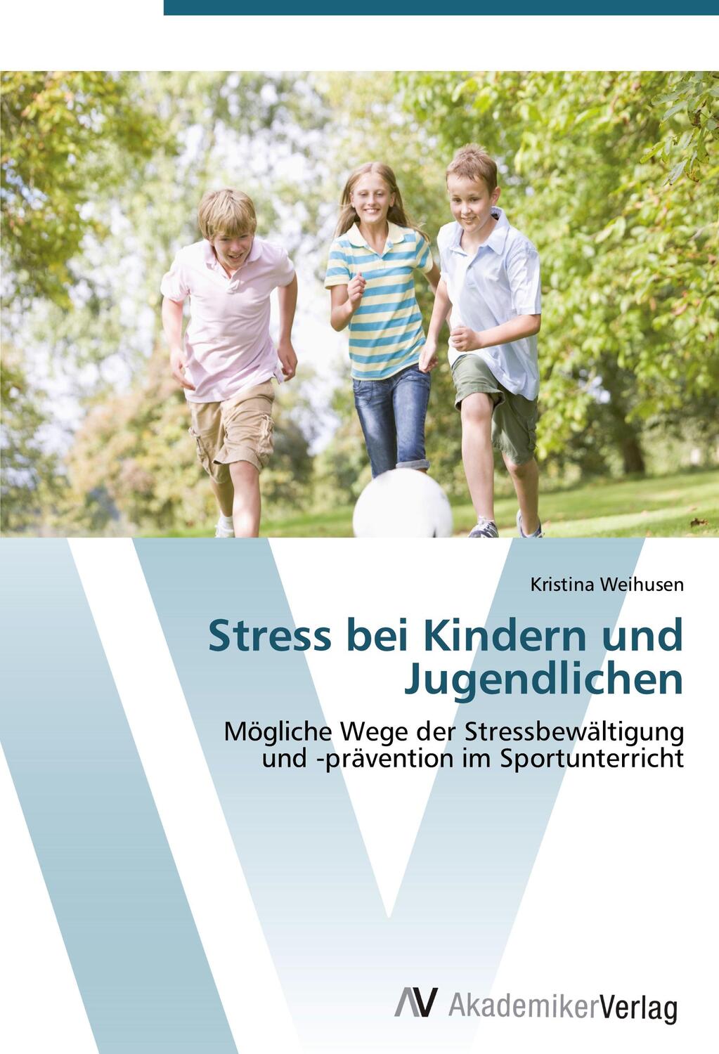 Cover: 9783639401905 | Stress bei Kindern und Jugendlichen | Kristina Weihusen | Taschenbuch