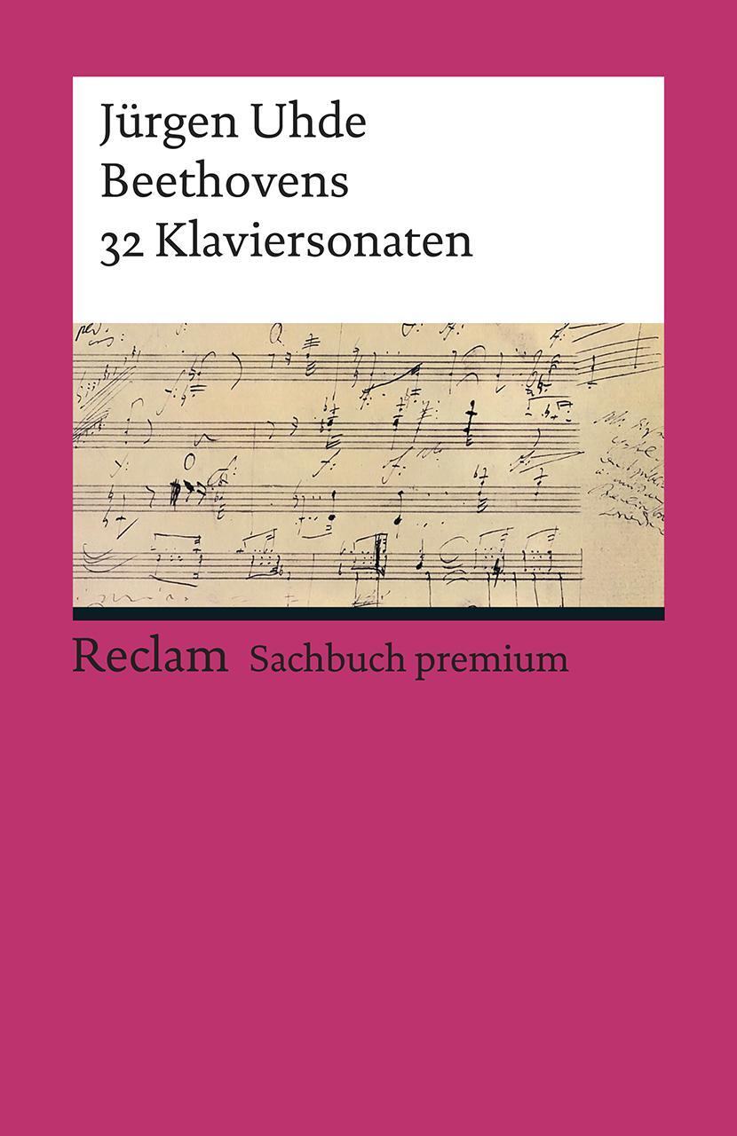 Cover: 9783150196182 | Beethovens 32 Klaviersonaten | Mit über 2500 Notenbeispielen | Uhde
