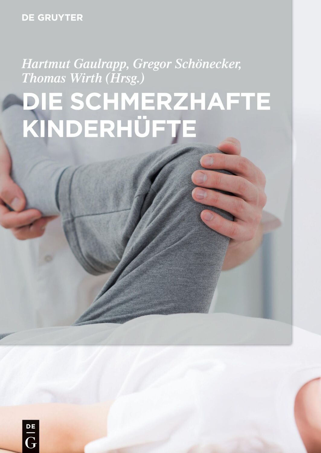 Cover: 9783110469448 | Die schmerzhafte Kinderhüfte | Gregor Schönecker (u. a.) | Buch | XVI