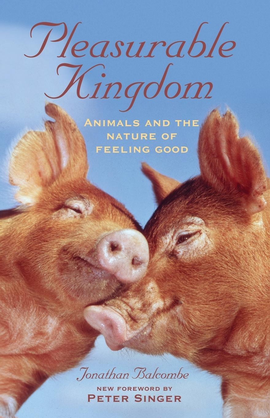 Cover: 9781403986023 | Pleasurable Kingdom | Animals and the Nature of Feeling Good | Buch