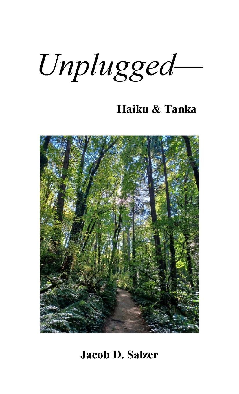 Cover: 9781387937172 | Unplugged- Haiku & Tanka | Jacob Salzer | Taschenbuch | Paperback