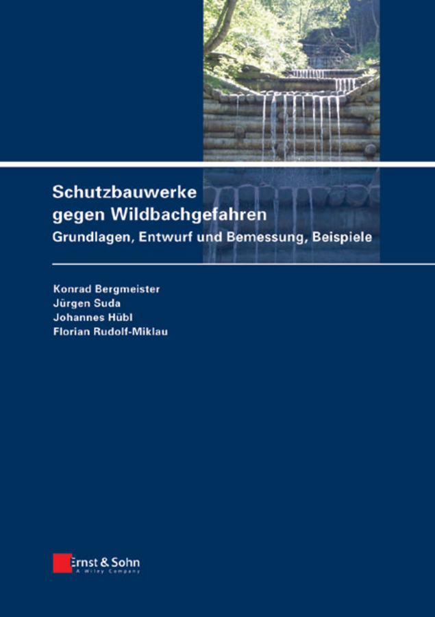 Cover: 9783433029459 | Schutzbauwerke gegen Wildbachgefahren | Konrad Bergmeister (u. a.)