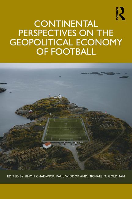 Cover: 9781032879802 | Continental Perspectives on the Geopolitical Economy of Football