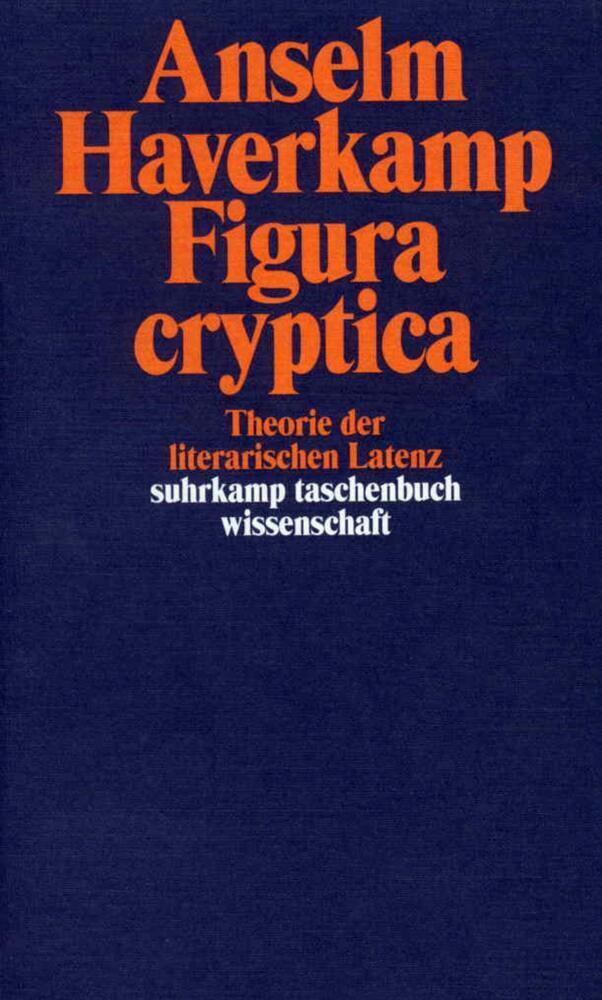 Cover: 9783518291740 | Figura cryptica | Theorie der literarischen Latenz | Anselm Haverkamp